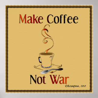 Make Coffee, Not War Poster
