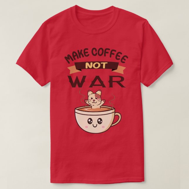 Make Coffee Not War Sweet Coffee Cats Design T-Shirt (Design Front)