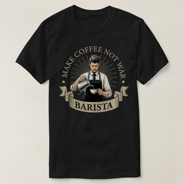 Make Coffee NotBarista Coffee Maker   14  T-Shirt (Design Front)