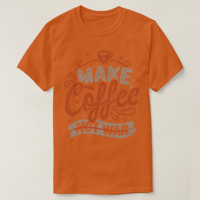 Make Coffee Notby Tobe Fonseca T-Shirt (Design Front)
