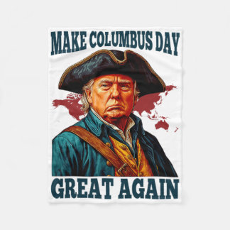 Make Columbus Day Great Again, Funny Trump 2025 Ho Fleece Blanket