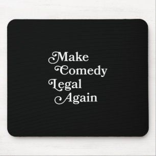 Make Comedy Legal Again - Freedom Of Speech Anti-t Mouse Mat