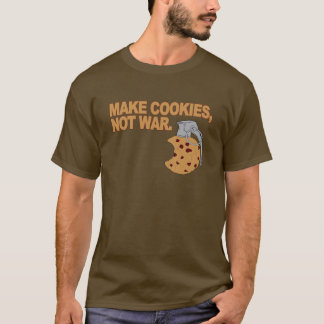 Make cookies, not war T-Shirt