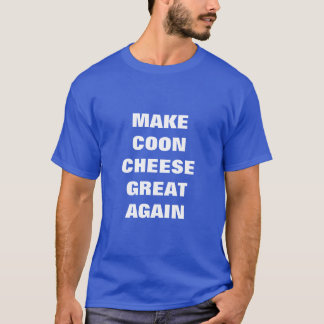 Make Coon Cheese Great Again T-Shirt