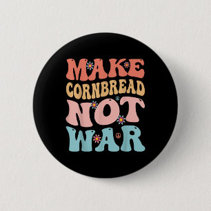 Make Cornbread Not War Funny Groovy Peace Cooking 6 Cm Round Badge