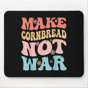 Make Cornbread Not War Funny Groovy Peace Cooking Mouse Mat