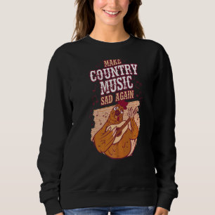 Make Country Music Sad Again Sweatshirt