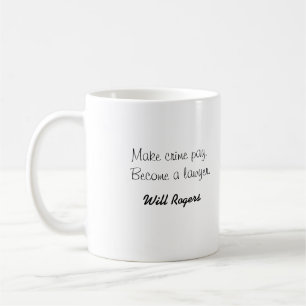 Make crime pay. Become a lawyer Personalised Mug
