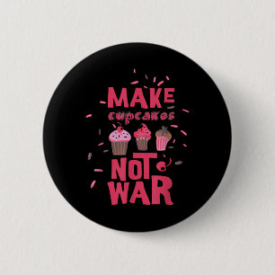 Make Cupcake Not War 6 Cm Round Badge