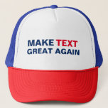 Make Custom Text Great Again Trucker Hat<br><div class="desc">Make Text Great Again text of blue and red colours. Trucker hat for anyone. You can change the word TEXT to customise the design to your needs and wants. Have fun!</div>