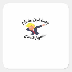 Make Dabbing Great Again Design Classic Square Sticker