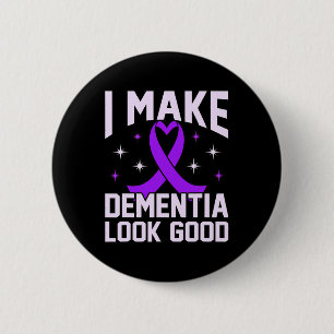 Make Dementia Look Good Alzheimerheimer's Awarenes 6 Cm Round Badge