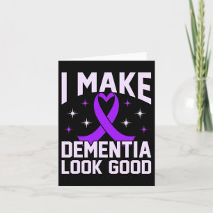 Make Dementia Look Good Alzheimerheimer's Awarenes Card