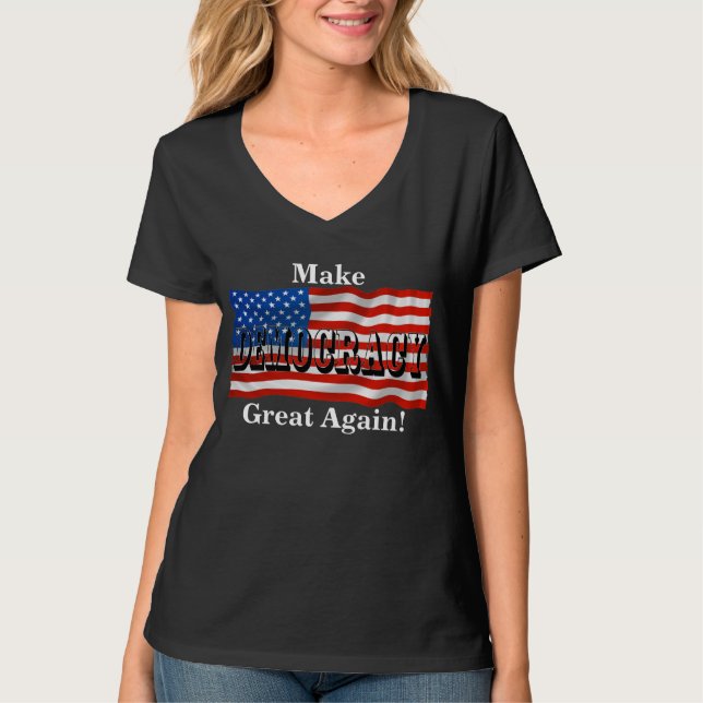 Make DEMOCRACY Great Again! T-Shirt (Front)
