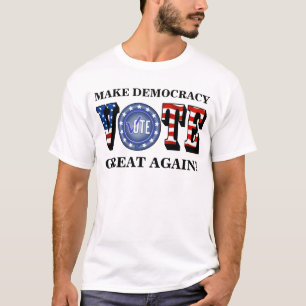 MAKE DEMOCRACY GREAT AGAIN! VOTE BLUE T-Shirt