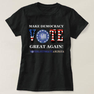MAKE DEMOCRACY GREAT AGAIN! VOTE BLUE T-Shirt