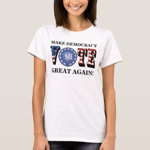 MAKE DEMOCRACY GREAT AGAIN! VOTE BLUE T-Shirt