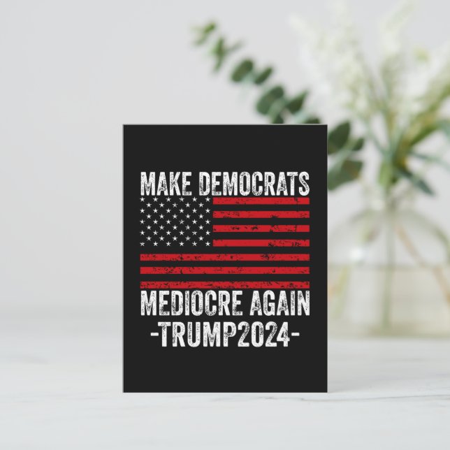  MAKE DEMOCRATS MEDIOCRE AGAIN TRUMP 2024 HOLIDAY POSTCARD (Standing Front)