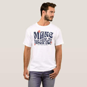 Make Disciples T-Shirt