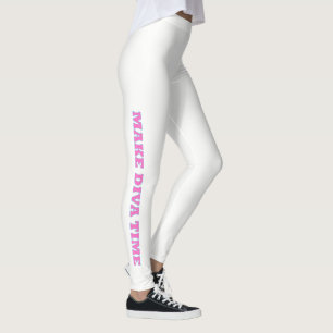 "MAKE DIVA TIME" LEGGINGS