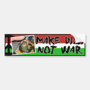 Make Dizi Not War bumper sticker