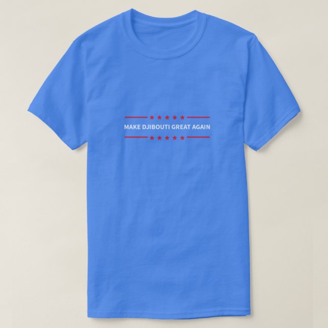 Make Djibouti Great Again T-Shirt (Design Front)
