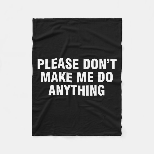 Make Do Please Don' Anything Fleece Blanket (Front)