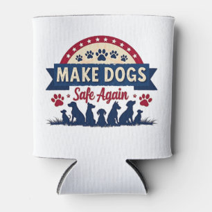 Make dogs safe again Trump Election Can Cooler