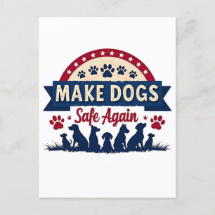 Make dogs safe again Trump Election Postcard