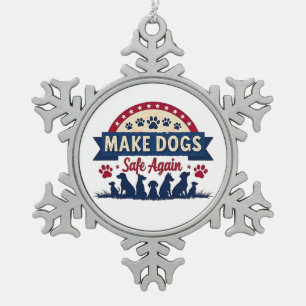 Make dogs safe again Trump Election Snowflake Pewter Christmas Ornament