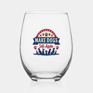 Make dogs safe again Trump Election Stemless Wine Glass