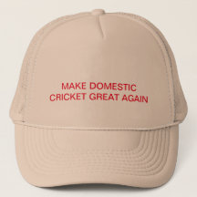 Make Domestic Cricket Great Again Trucker Hat