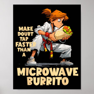 Make Doubt TAP Faster Than A Microwave Burrito Poster