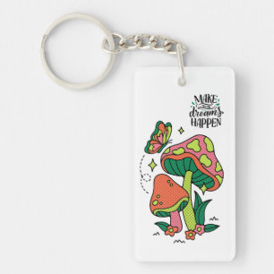Make Dreams Happen   Colorful Mushrooms  Butterfly Key Ring
