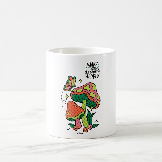 Make Dreams Happen | Colourful Mushrooms  Butterfl Coffee Mug (Center)