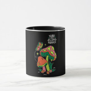 Make Dreams Happen   Colourful Mushrooms  Butterfl Mug
