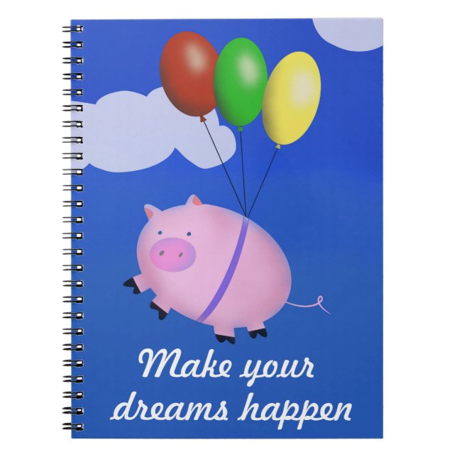 Make dreams Happen Pigs Might Fly Funny Notebook (Front)