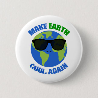 Make Earth Cool Again Climate Change 6 Cm Round Badge