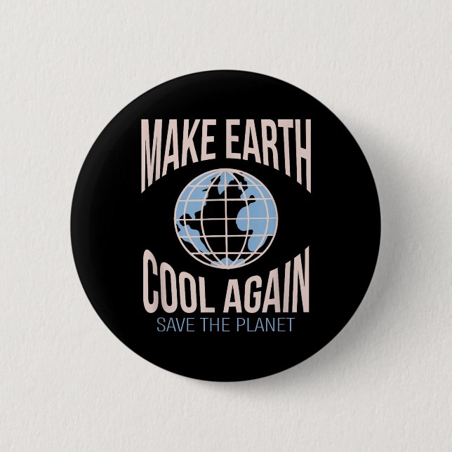 Make Earth Cool Again Climate Change Environmental 6 Cm Round Badge (Front)