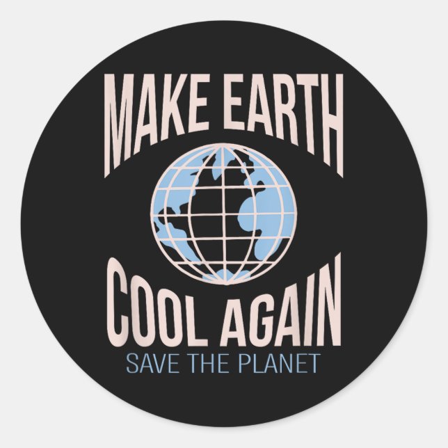 Make Earth Cool Again Climate Change Environmental Classic Round Sticker (Front)