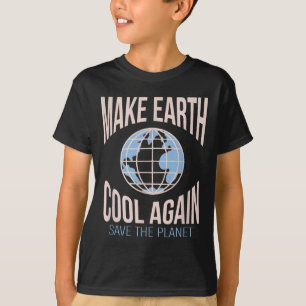 Make Earth Cool Again Climate Change Environmental T-Shirt