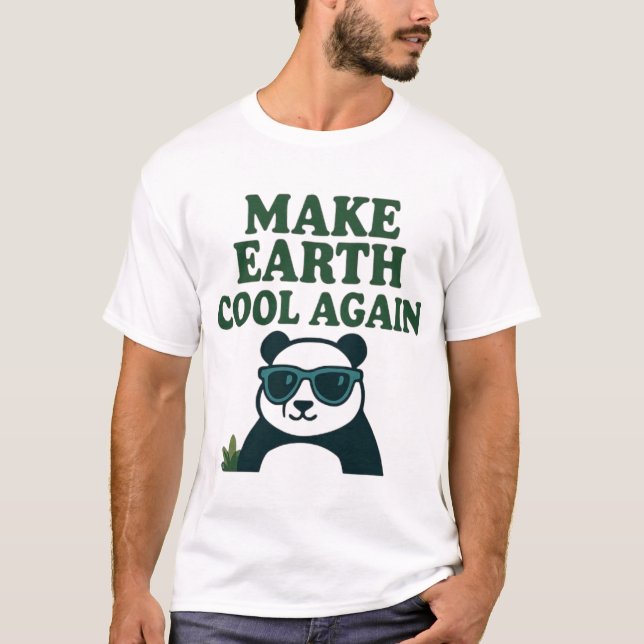 Make Earth Cool Again – Funny Eco Panda Design T-Shirt (Front)