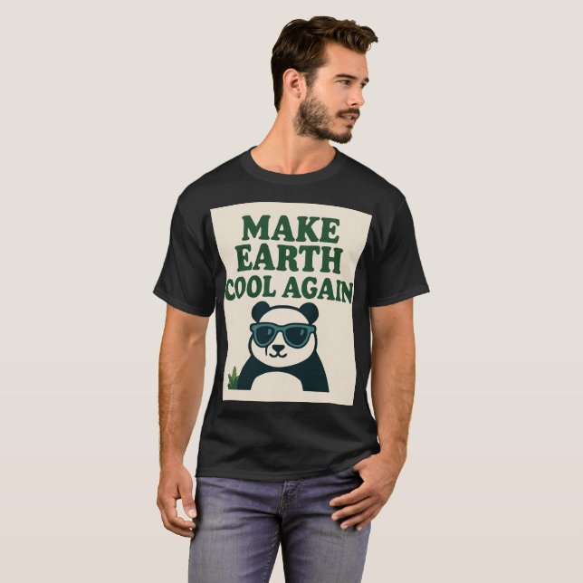  Make Earth Cool Again – Funny Eco Panda Design T-Shirt (Front Full)