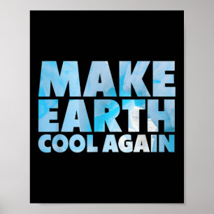 Make Earth Cool Again Statement Environmental Prot Poster
