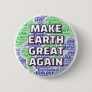 MAKE EARTH GREAT AGAIN 6 CM ROUND BADGE
