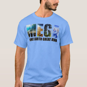 Make Earth Great Again environments T-Shirt