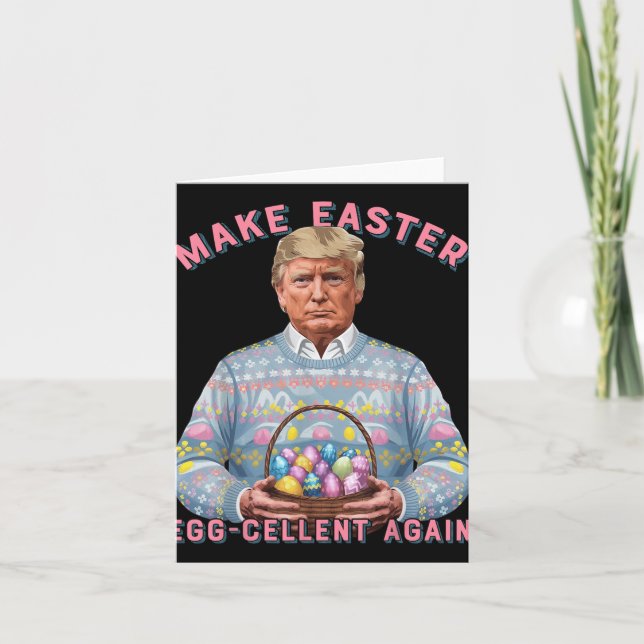 Make Easter Egg-cellent Again Funny Trump Easter H Card (Front)