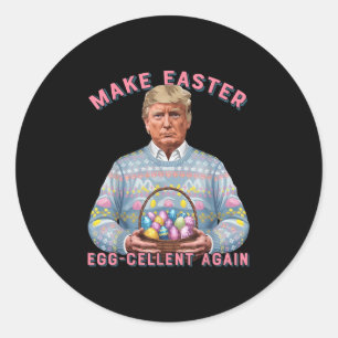 Make Easter Egg-cellent Again Funny Trump Easter H Classic Round Sticker