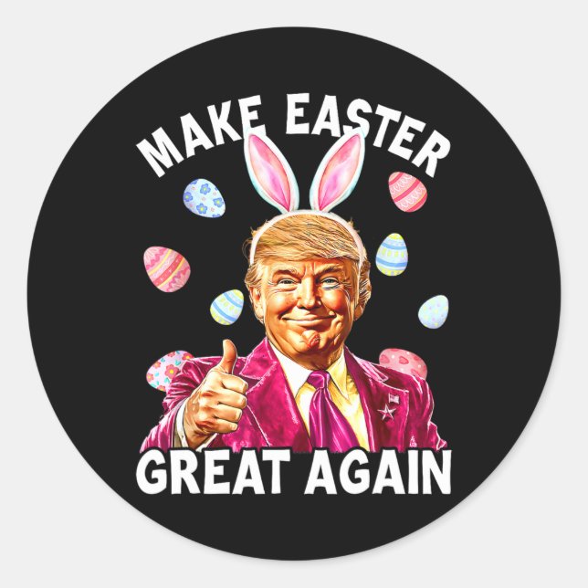 Make Easter Great Again Bunny Spring Hunt Eggs  Classic Round Sticker (Front)