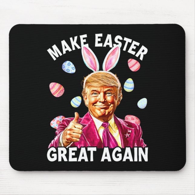 Make Easter Great Again Bunny Spring Hunt Eggs  Mouse Mat (Front)